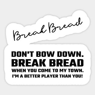 Break Bread Sticker